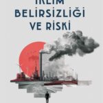 Judith A. Curry'in İklim Belirsizliği ve Riski okurla buluştu