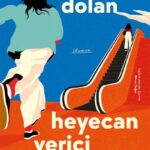 Günümüz dünyasına politik olduğu kadar mizahi bir şekilde de yaklaşan bir ilk roman: Heyecan Verici ...