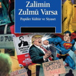 Zalimin Zulmü Varsa, Popüler Kültür ve Siyaset okurla buluştu
