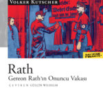 Volker Kutscher’in tarihî siyasi polisiye dizisinin onuncu ve son romanı Rath, okurla buluştu