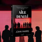John Marrs’tan Teknoloji Çağının En Çarpıcı Distopyası: Aile Deneyi