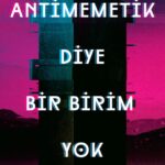 Son zamanların en dikkat çekici bilimkurgu yapıtlarından Antimemetik Diye Bir Birim Yok okurla buluş...
