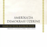 Alexis De TocquevilleAmerika’da Demokrasi Üzerine okurla buluştu