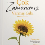 Ahmet Batman’dan hayata yavaşlamayı hatırlatan yeni kitap: Çok Zamanımız Varmış Gibi