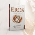 Eros’un İzinde İnsanlığın En Eski Hikâyesi