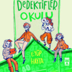 Cesaret, fark etmek ve değişmek üzerine etkileyici bir okul hikâyesi: Gizli Dedektifler Okulu