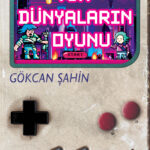 Gökcan Şahin’in yeni bilimkurgu romanı “Tüm Dünyaların Oyunu” okurlarla buluştu