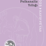 2025 Uluslararası Psikanaliz Yıllığı Kayıp ve Yas temasıyla yayımlandı