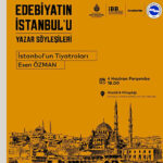 “Edebiyatın İstanbul’u – Yazar Söyleşileri” konuğu Esen Özman