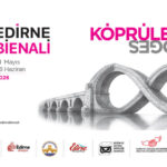 Edirne Bienali son haftasında: 'Köprüler' temasıyla 218 sanatçı buluştu