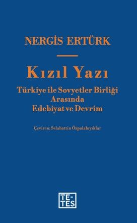 Nergis Ertürk, Kızıl Yazı’da 1920’lerden itibaren Sovyetler Birliği’ndeki edebi ve kültürel deneyimle farklı biçimlerde ilişkilenen ihmal edilmiş metinlere odaklanıyor