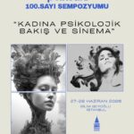 Psikeart 100. sayısını “Kadına Psikolojik Bakış ve Sinema” sempozyumuyla kutluyor