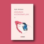 Aylin Antmen'in yeni şiir kitabı 'Arzunun Koordinatları' çıktı