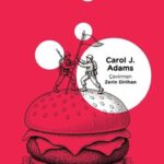 Etin Cinsel Politikası’nın yazarı Carol J. Adams'dan burger tarihi