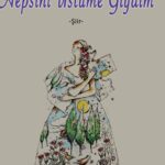 Renklerin Belleği ya da umudun şiiri Rana Taşkın'dan Hepsini Üstüme Giydim | Metin Turan