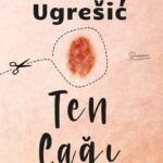 Dubravka Ugrešić'ten, unutma, değişim ve kendimizle yüzleşmenin  öyküsü