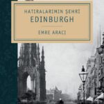 Günün önerisi: “Hatıralarımın Şehri Edinburgh”