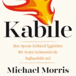 Michael Morris'den kabileciliğin modern yaşam üzerindeki etkilerine dair