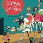 Çeşitliliği, mizahı ve bütün gerçekçiliğiyle bu sınıfı sevmemek imkânsız: Biz Dünya Sınıfıyız!
