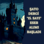 Şato Dergi, Cadılar ve Vampirler dosya konulu 15. sayısı için eser alımına başladı