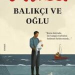 Zülfü Livaneli'nin Balıkçı ve Oğlu adlı romanı sinemaya uyarlanıyor