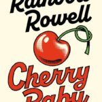 Cherry Baby, Rainbow Rowell’ın şimdiye kadarki en zengin, en şaşırtıcı, en dürüst ve en baştan çıkar...