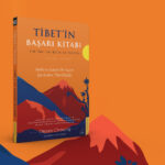 Orgyen Chowang, Tibet'in Başarı Kitabı'nda Başarının Peşinden Değil, Değerlerin Peşinden Gitmeyi Ön...