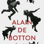 Sıradan insanlara derinden bakış: Alain de Botton'dan Öp ve Anlat