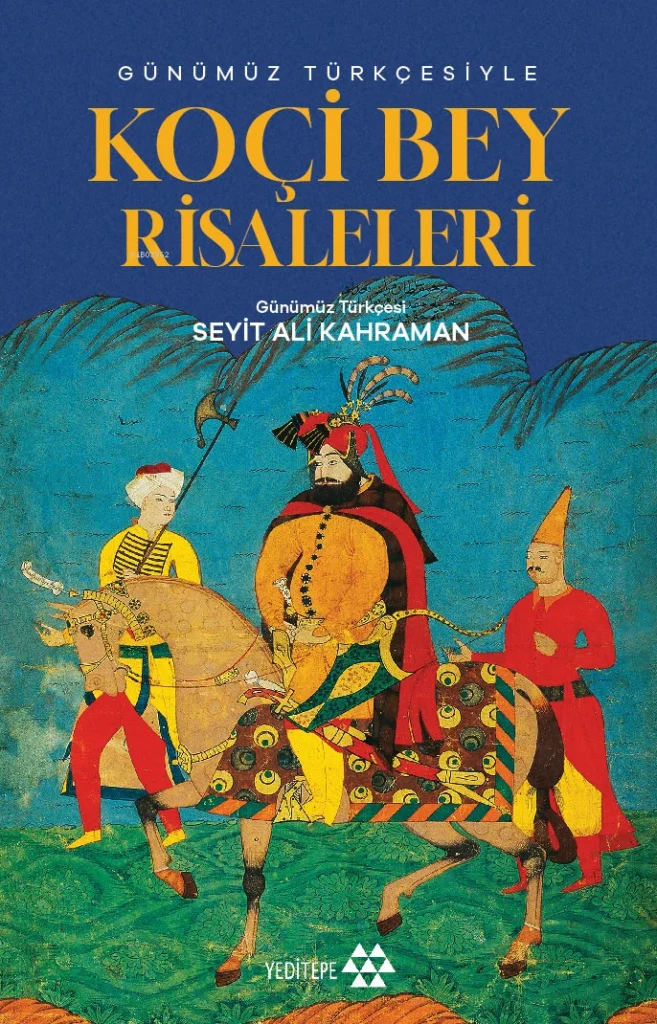 Günümüz Türkçesiyle Koçi Bey Risaleleri yayımlandı