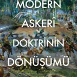 Doruk Akyüz’ün Modern Askeri Doktrinin Dönüşümü kitabı okurla buluştu