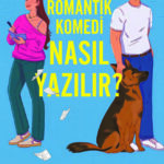 Cristina Wolf’tan muzip bir aşk hikâyesi “Romantik Komedi Nasıl Yazılır?”