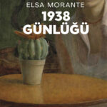 1938 Günlüğü hem kişisel bir belge hem de bir yazarın kendi sesini arayışının eşsiz bir kaydı