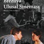 Brezilya sineması ve ulusal kimliğine dair ayrıntılı bir inceleme: “Brezilya Ulusal Sineması”