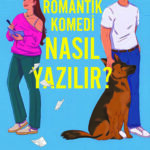 Cristina Wolf'tan muzip bir aşk hikâyesi Romantik Komedi Nasıl Yazılır?