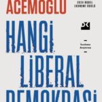 Nobel ödüllü Daron Acemoğlu'nun Hangi Liberal Demokrasi kitabı okurla buluştu