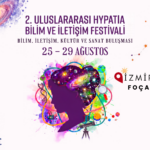 2. Uluslararası Hypatia Bilim ve İletişim Festivali 25-29 Ağustos’ta Foça’da: Beş günlük program açı...
