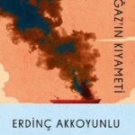 “Boğaz’ın Kıyameti” ve romanda Erdinç Akkoyunlu gerçeği | Sedat Çağlar