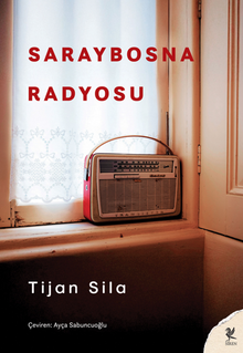 Tijan Sila’nın Saraybosna Radyosu Üzerine İnceleme | Neslihan Hazırlar