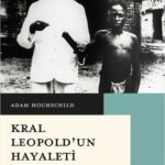 Belçika’nın Afrika’daki sömürgecilik tarihini gözler önüne seren çarpıcı bir belge: Kral Leopold'un...