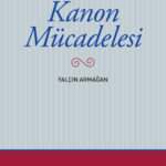 Yalçın Armağan, 1960 sonrası Türk şiirindeki “kanon mücadelesini” mercek altına alıyor