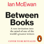 Ian McEwan’ın ilk kurmaca dışı kitabı Between Books 2027’de yayımlanacak