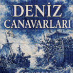 1453 ve Akdeniz'in Yazarı Efsane Tarihçi Roger Crowley'den Yeni Kitap: Deniz Canavarları