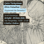 Çetin Türkyılmaz ile Zihin Felsefesi Düşünmek Ne Demektir? Ders 101'de