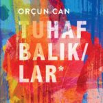 Seval Şahin’le Günün ve Güncelin Edebiyatı’nda konuk Orçun Can