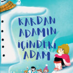 Kardan Adamın İçindeki Adam, yalnızlığın, değişebilmenin ve iyiliğin dalga dalga yayılan gücünün hik...