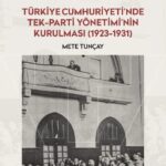 Türkiye Cumhuriyeti'nde Tek-Parti Yönetimi'nin Kurulması yeni baskısı raflarda