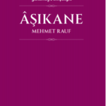 Mehmet Rauf'tan aşkın farklı hallerini anlatan üç hikaye: Âşıkane