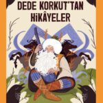 Önemli Türk klasiklerinden Dede Korkut'tan Hikâyeler yeniden anlatılıyor