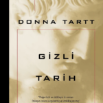 Pulitzer Ödüllü yazar Donna Tartt’ın tüm dünyayı kasıp kavuran ilk romanı: Gizli Tarih