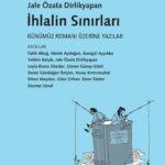 Günümüz romanına dair bir panorama: İhlalin Sınırları Günümüz Romanı Üzerine Yazılar